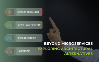 Beyond Microservices – Exploring Architectural Alternatives
